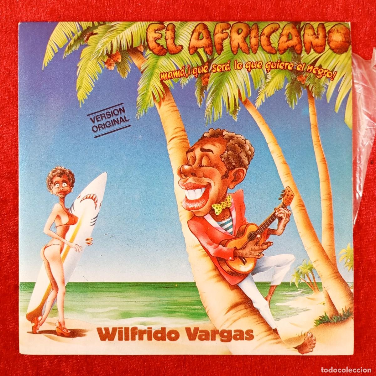 Discos de vinilo: EL AFRICANO - WILFRIDO VARGAS - MAM&Aacute;, I QU&Eacute; SER&Aacute; LO QUE QUIERE EL NEGRO! - SINGLE VINILO / 1421