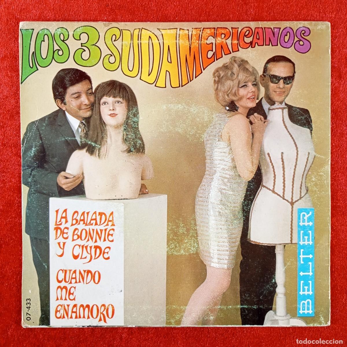 Discos de vinilo: LOS 3 SUDAMERICANOS - LA BALADA DE BONNIE Y CLYDE, CUANDO ME ENAMORO - 07-433 - SINGLE VINILO / 1431