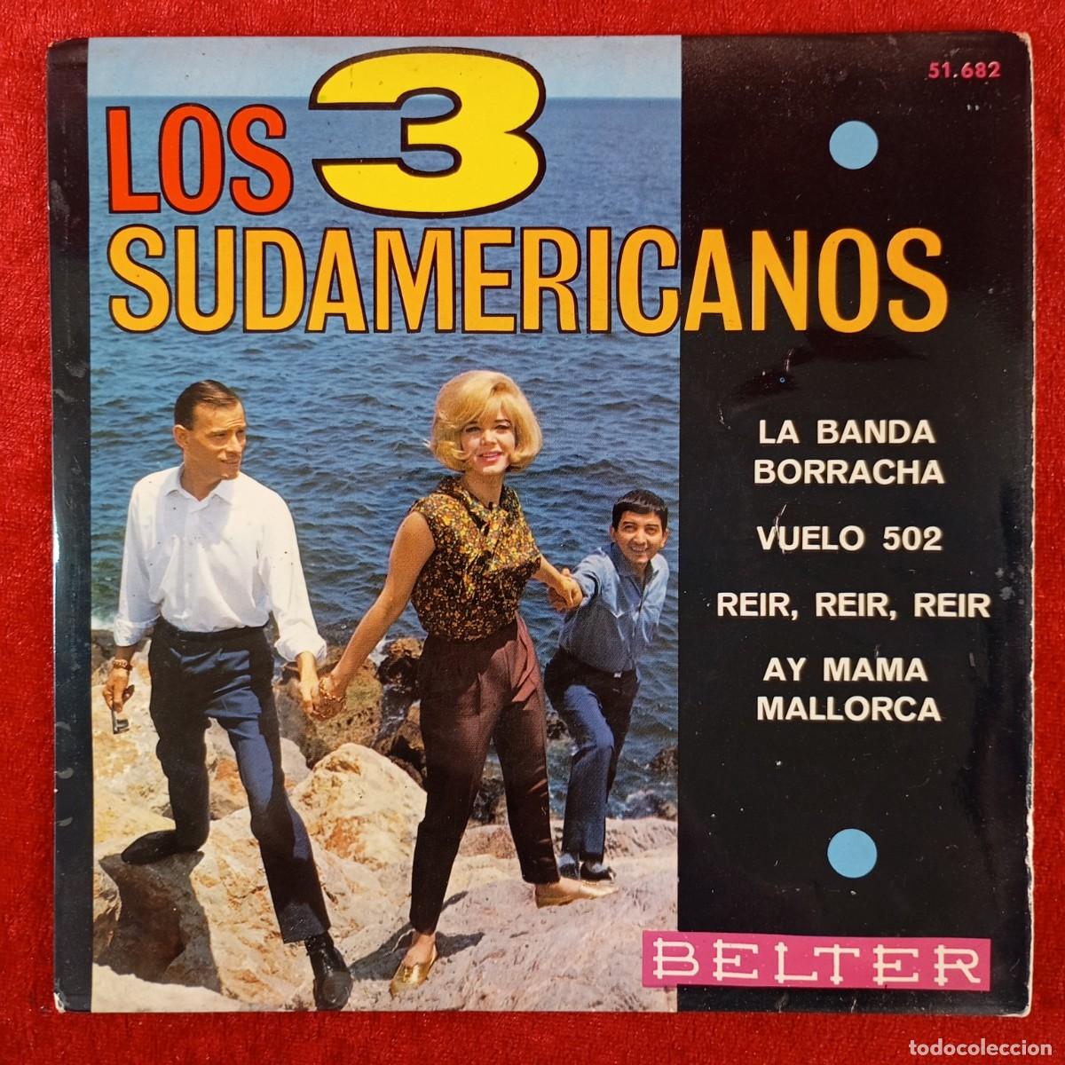 Discos de vinilo: LOS 3 SUDAMERICANOS - LA BANDA BORRACHA, VUELO 502, REIR REIR REIR - 51.682 - SINGLE VINILO / 1441