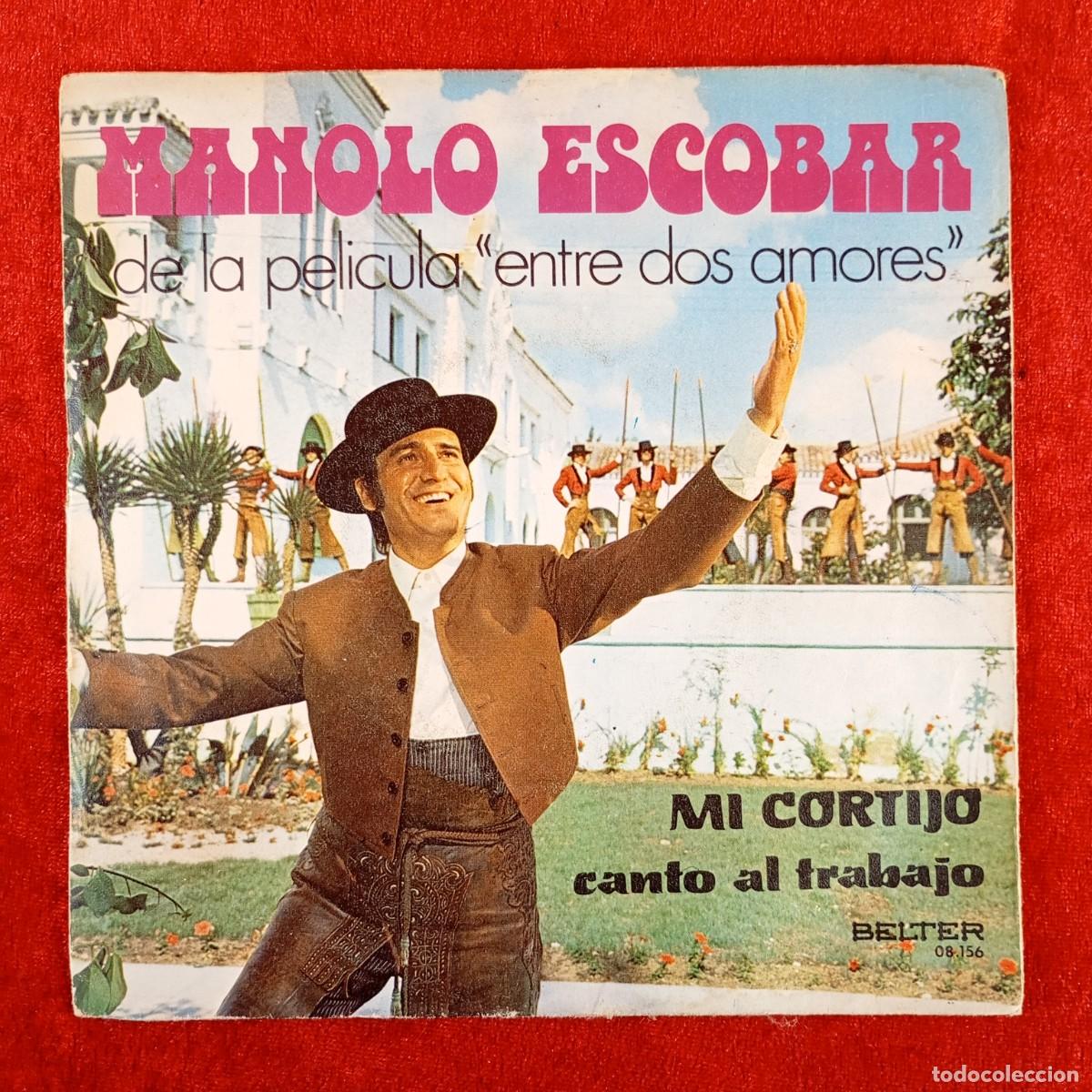 Discos de vinilo: MANOLO ESCOBAR - DE LA PELICULA &rdquo;ENTRE DOS AMORES&rdquo; - MI CORTIJO - 08.156 - SINGLE VINILO / 1444
