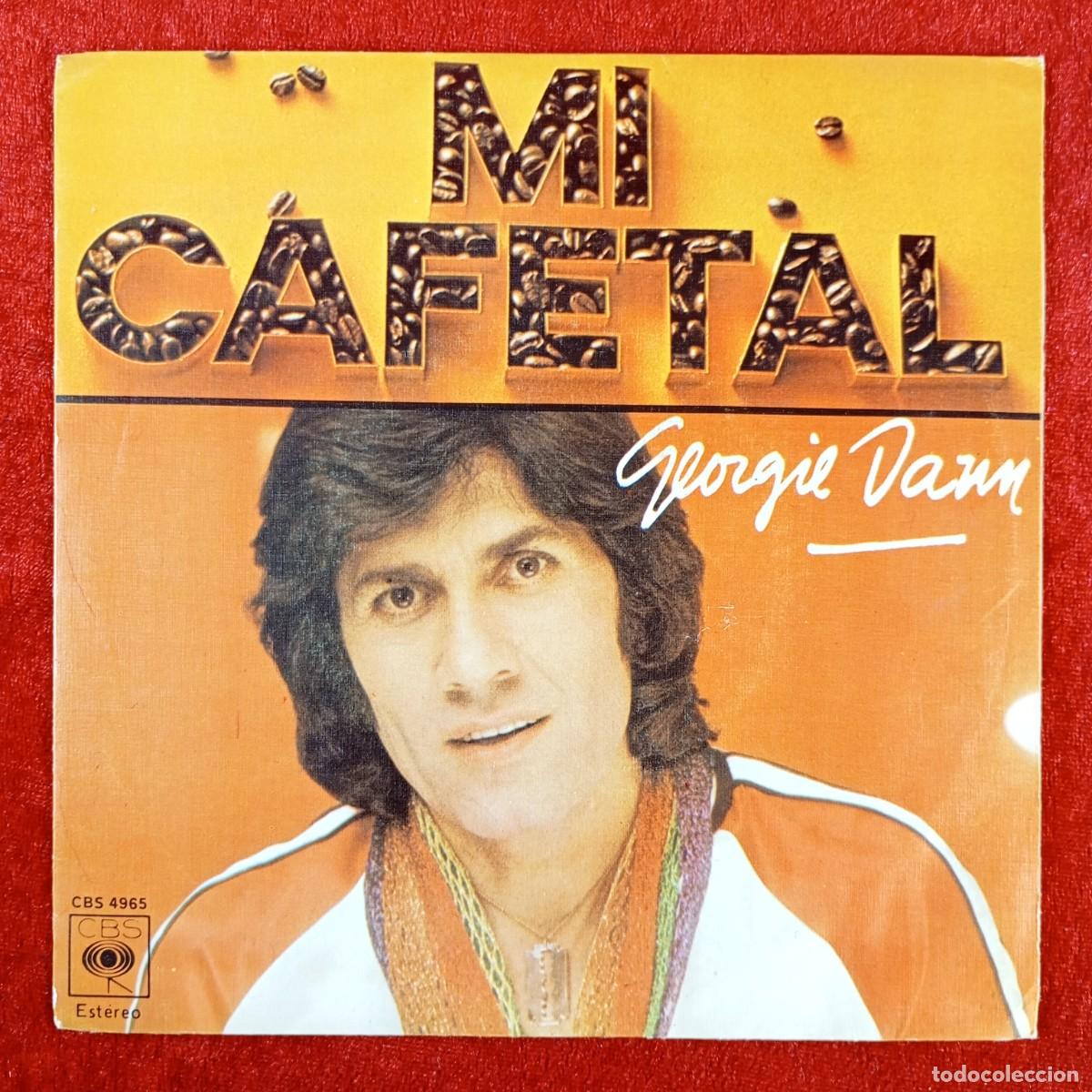 Discos de vinilo: MI CAFETAL - GEORGIE DANN - CBS 4965 - SINGLE VINILO / 1448