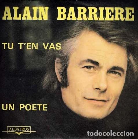 Discos de vinilo: Alain Barriere &ndash; Tu T'en Vas / Un Poete 7&rdquo; made in France - Albatros 1975