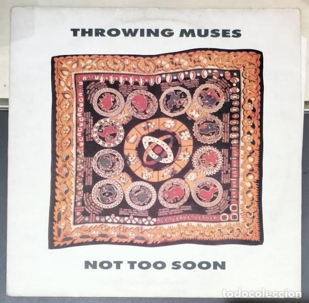Discos de vinilo: Throwing Muses - Not Too Soon - 12&rdquo; Single, 4AD ref. BAD 1015. Ed. UK 1991.