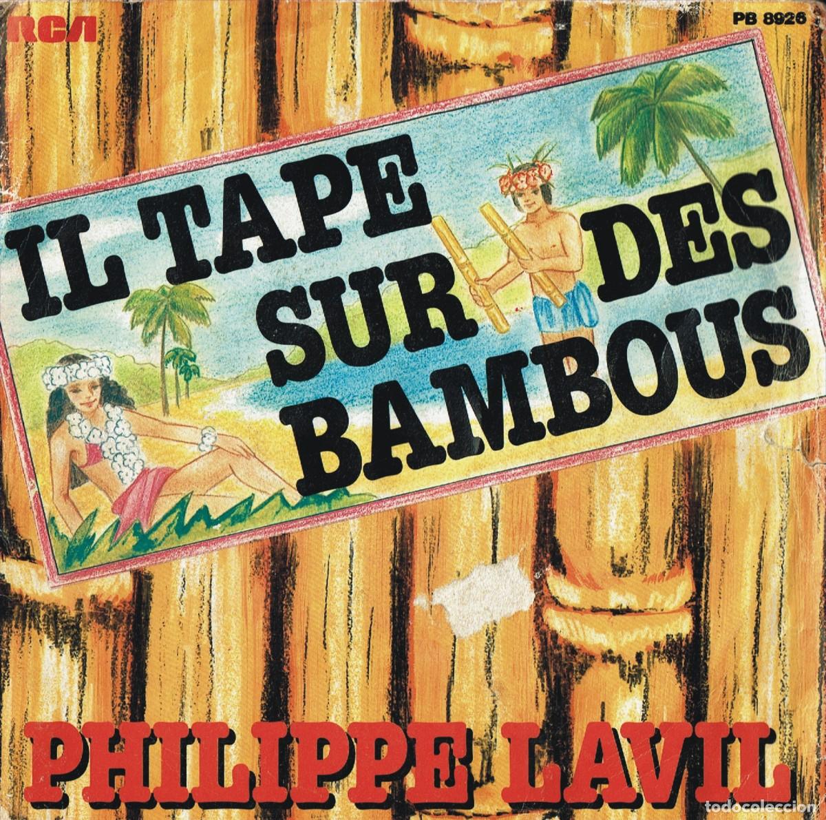 Discos de vinilo: Philippe Lavil &ndash; Il Tape Sur Des Bambous 7&rdquo; made in France - 1982 RCA