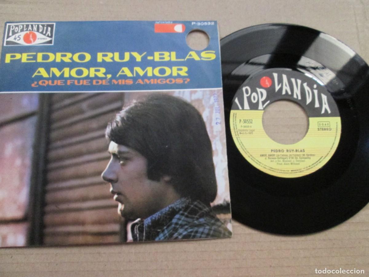 Discos de vinilo: PEDRO RUY-BLAS - Amor, Amor / &iquest;Qu&eacute; fue de mis amigos?. Single, ed espa&ntilde;ola 7&rdquo; 1972. Magn&iacute;fico VG+/NM