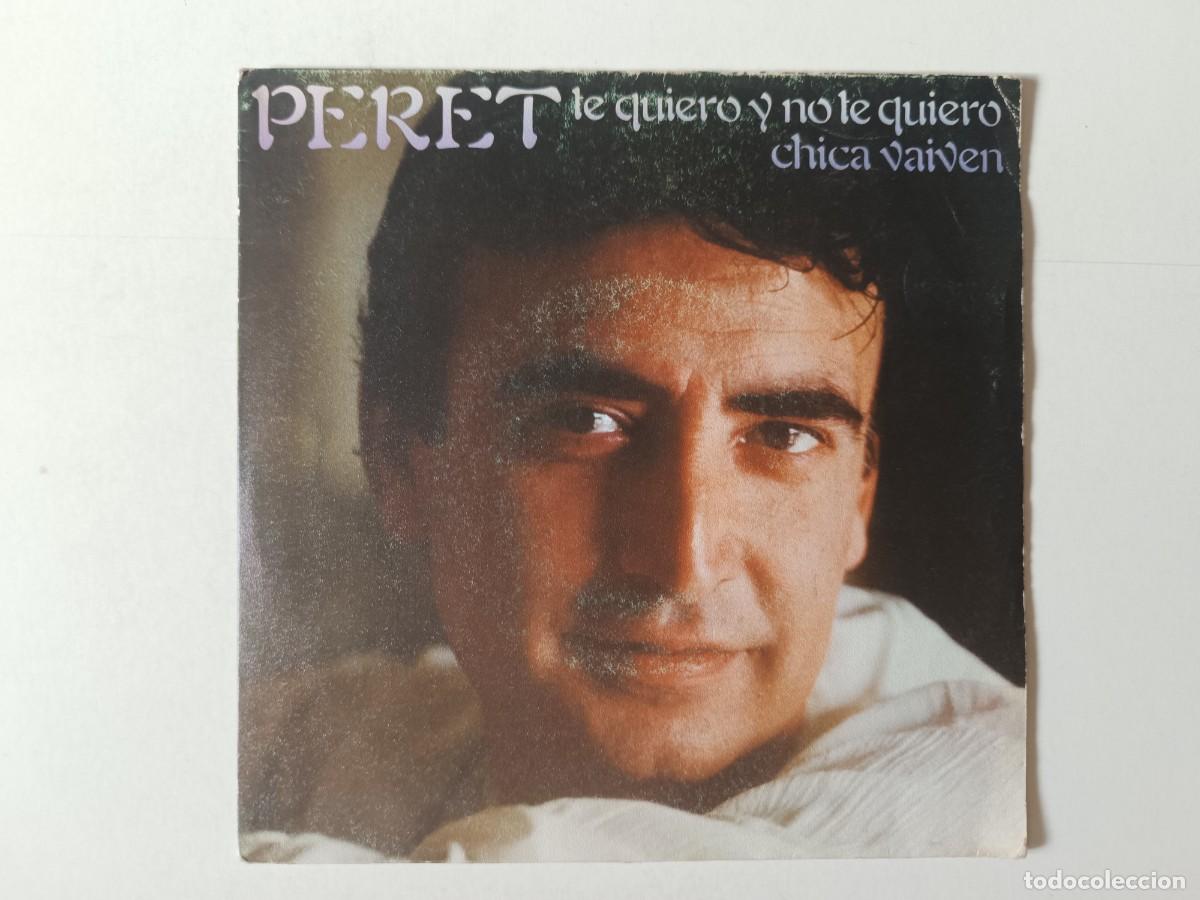 Discos de vinilo: PERET &rdquo;Te quiero y no te quiero&rdquo; + Chica vaiven Single vinilo 7&rdquo; Ed. Espa&ntilde;a Epic 1979