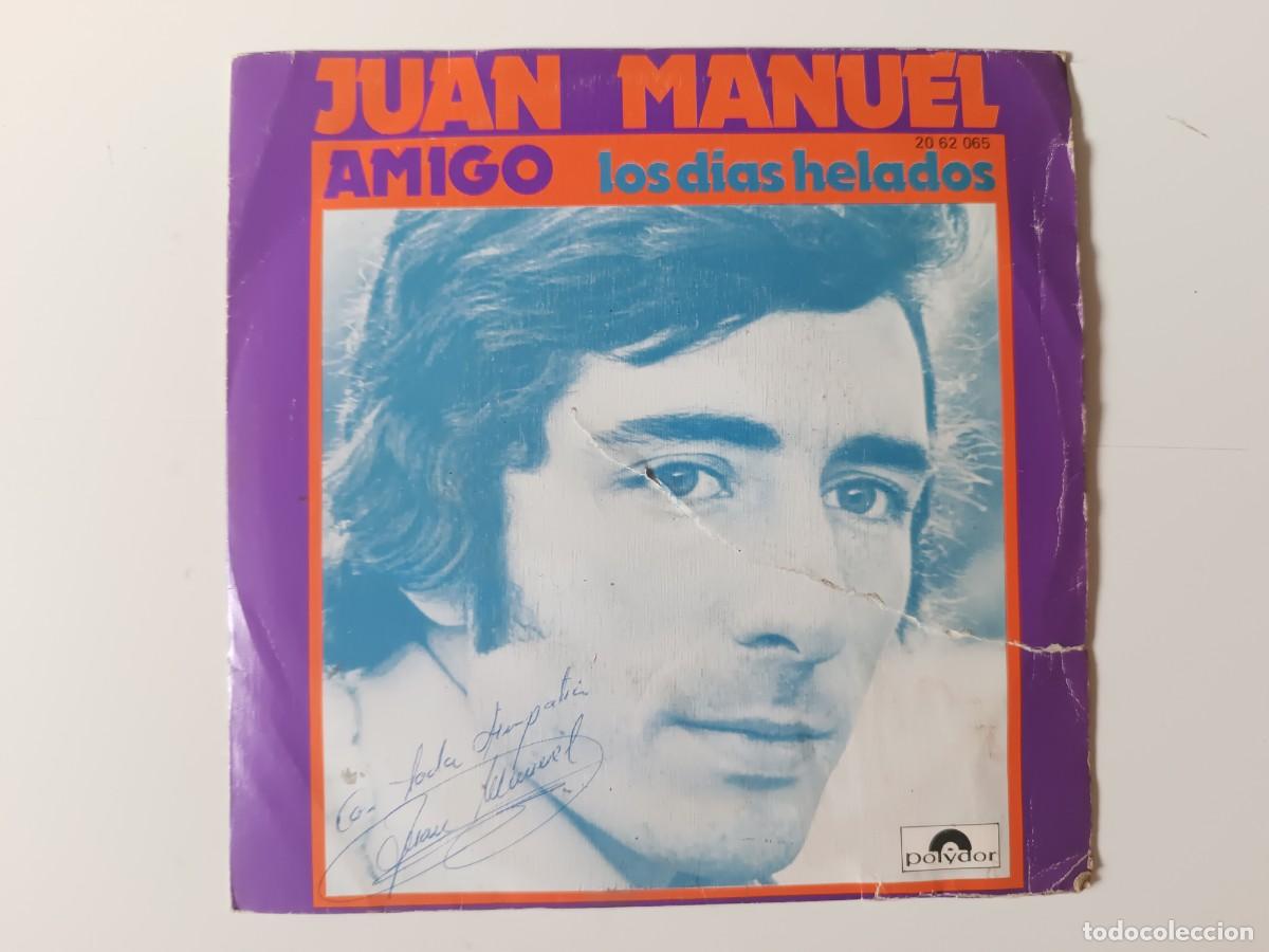 Discos de vinilo: JUAN MANUEL &rdquo;Amigo&rdquo; Single vinilo 7&rdquo; Ed. Espa&ntilde;a Polydor 1972 Firmado Aut&oacute;grafo