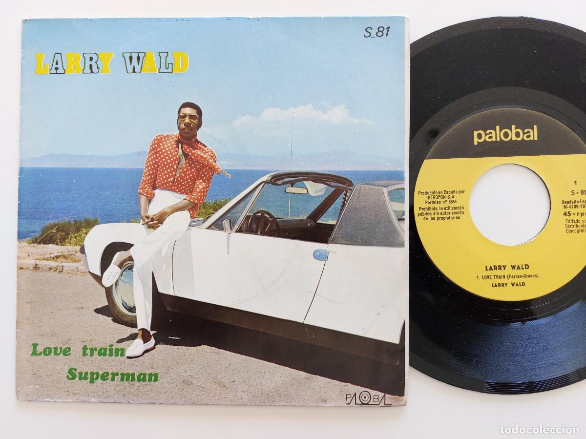 Discos de vinilo: LARRY WALD - 45 Spain * MINT * LOVE TRAIN / SUPERMAN