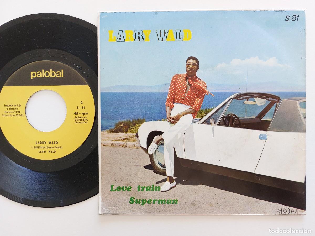 Discos de vinilo: LARRY WALD - 45 Spain * MINT * LOVE TRAIN / SUPERMAN - Foto 2