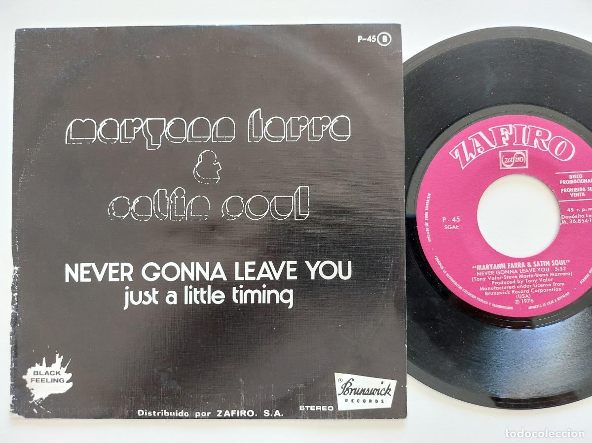 Discos de vinilo: MARYANN FARRA & SATIN SOUL - 45 Spain * PROMO * MINT * NEVER GONNA LEAVE YOU / JUST A LITTLE TIMING