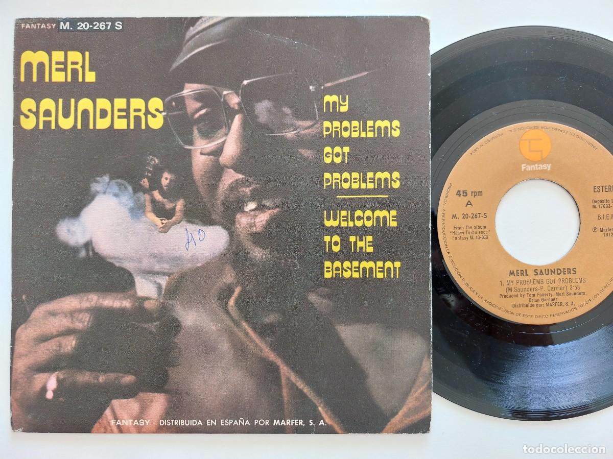 Discos de vinilo: MERL SAUNDERS - 45 Spain * MINT * MY PROBLEMS GOT PROBLEMS / WELCOME TO THE BASEMENT - Foto 1