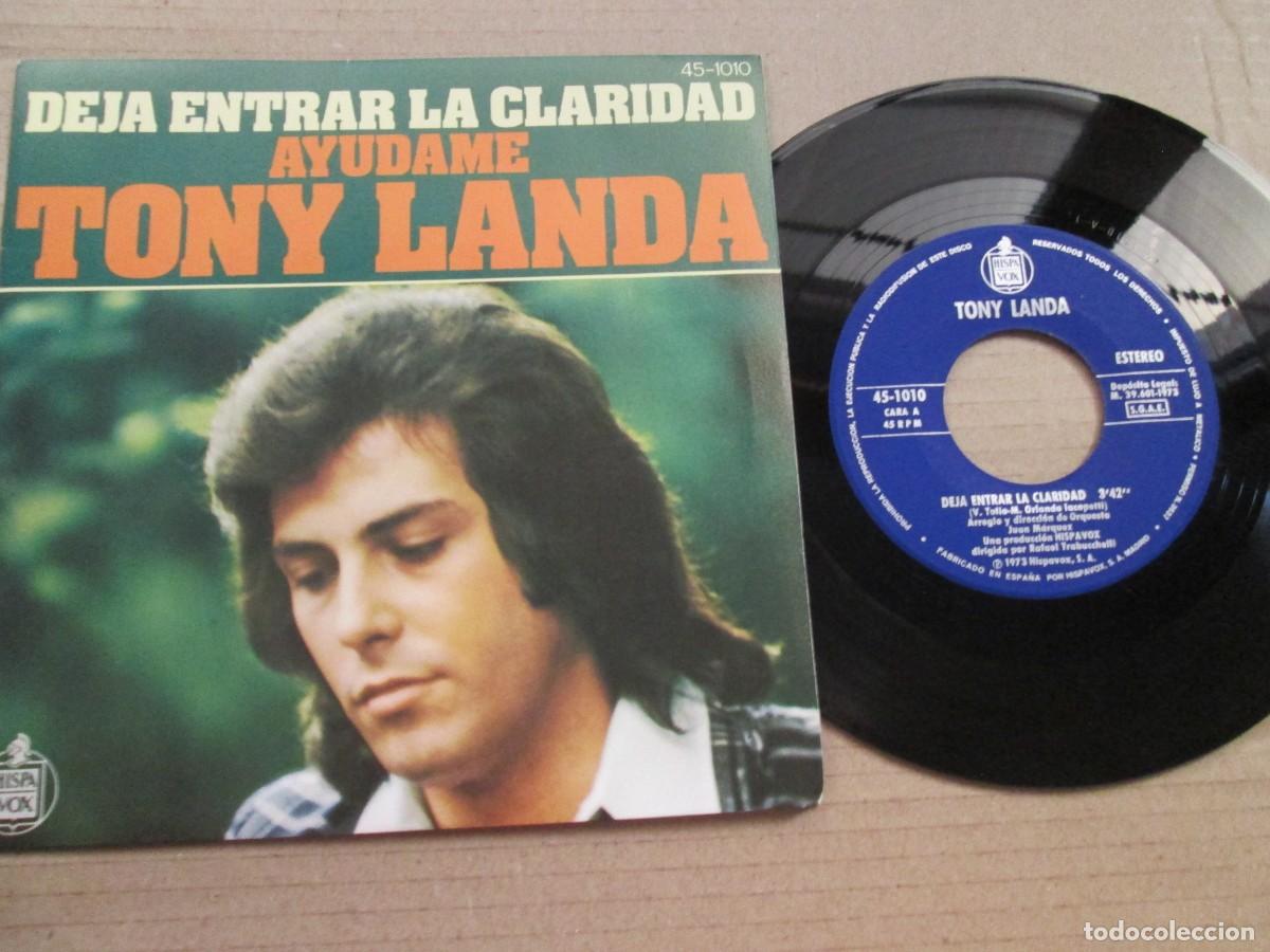 Discos de vinilo: TONY LANDA - Deja entrar la claridad / Ay&uacute;dame. Single, ed espa&ntilde;ola 7&rdquo; 1973. Magn&iacute;fico estado VG+/NM