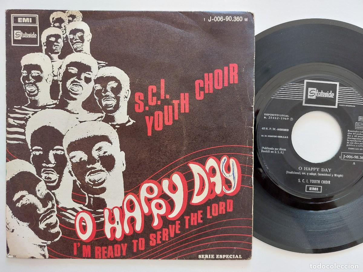 Discos de vinilo: S.C.I. YOUTH CHOIR - 45 Spain * VG+ * OH HAPPY DAY / I' M READY TO SERVE THE LORD