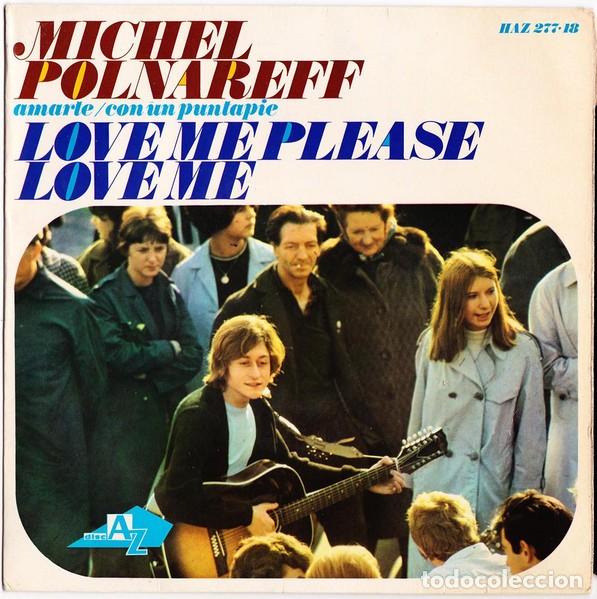 Discos de vinilo: Michel Polnareff &ndash; Love Me Please Love Me - 7&rdquo; made in Spain - 1966 AZ