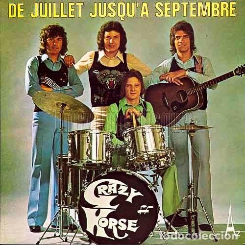 Discos de vinilo: Crazy Horse &lrm;&ndash; De Juillet Jusqu'&agrave; Se - 7&rdquo; made in Francel - 1973 AZ