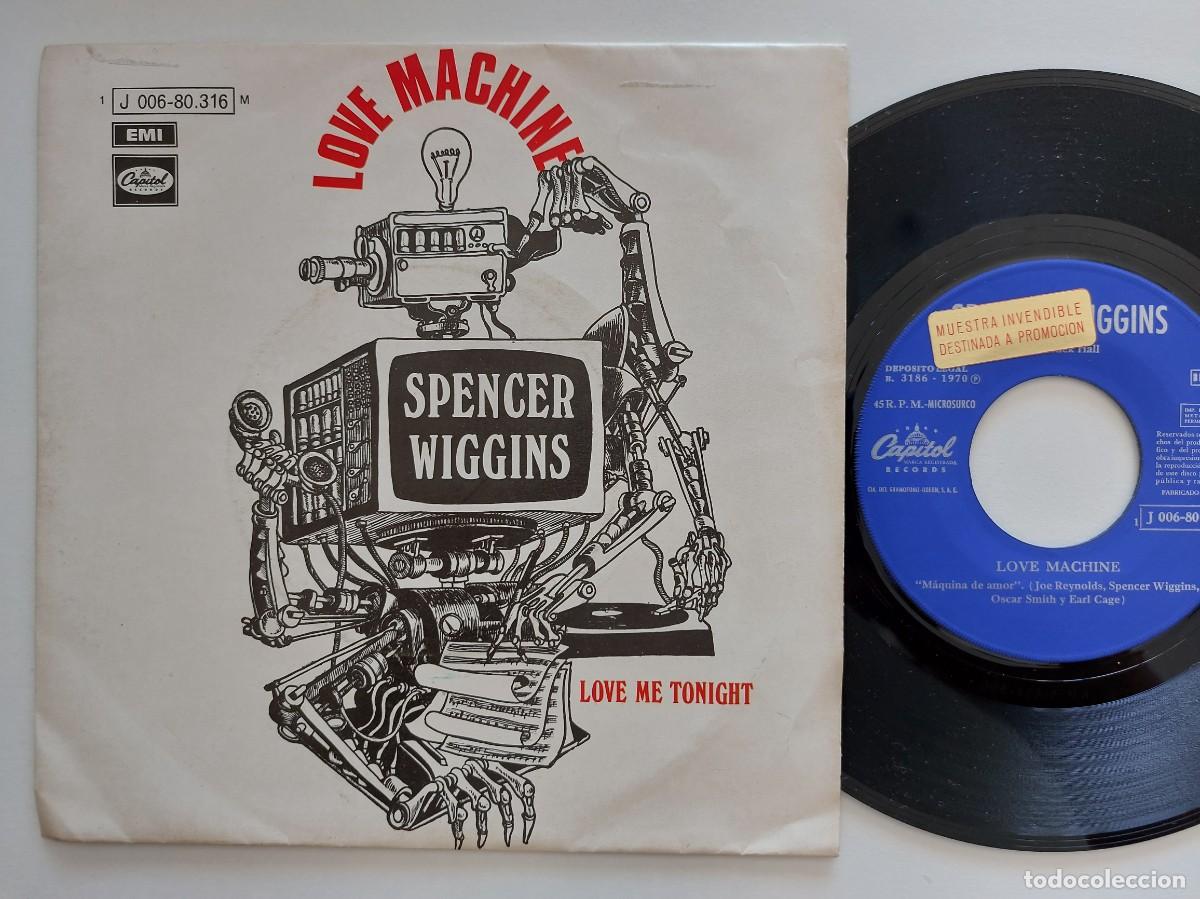 Discos de vinilo: SPENCER WIGGINS - 45 Spain * PROMO * MINT * LOVE MACHINE