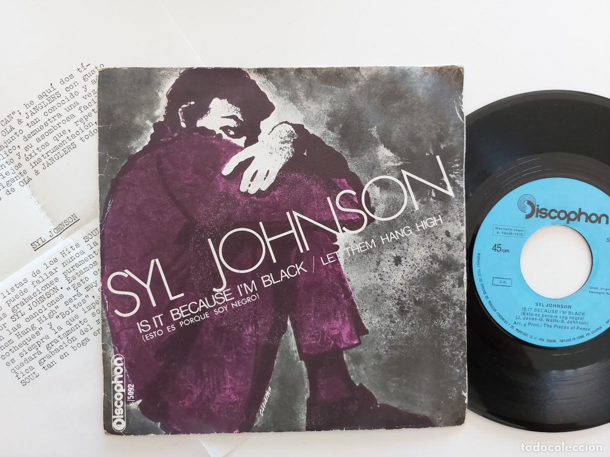 Discos de vinilo: SYL JOHNSON - 45 Spain * CON HOJA PROMO * MINT * IS IT BECAUSE I'M BLACK / LET THEM HANG HIGH
