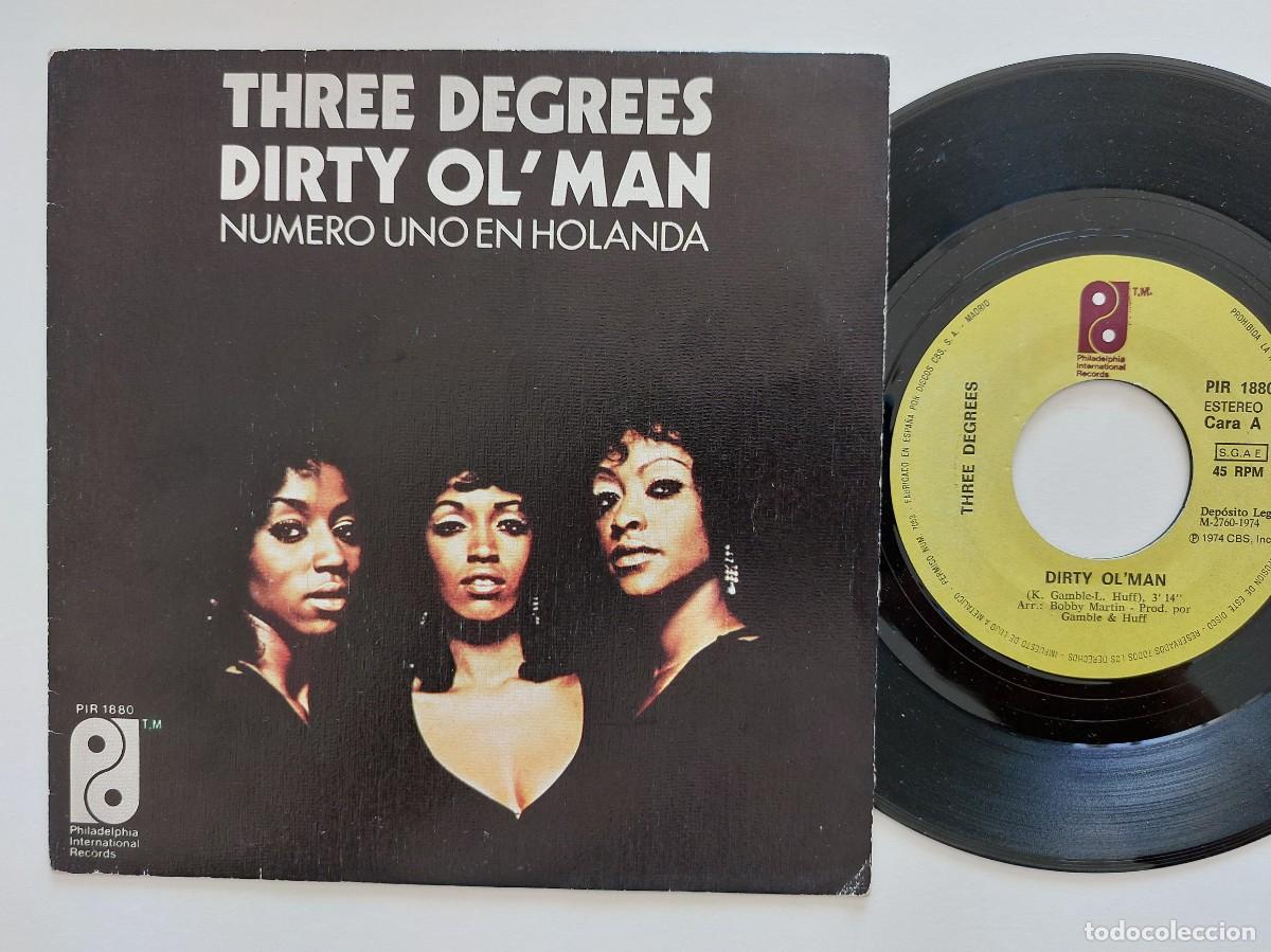 Discos de vinilo: THREE DEGREES - 45 Spain * MINT * DIRTY OL' MAN