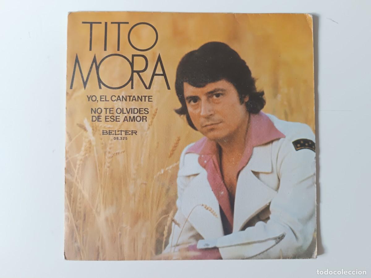 Discos de vinilo: TITO MORA &rdquo;Yo, el cantante&rdquo; Single vinilo 7&rdquo; Ed. Espa&ntilde;a Belter 1974