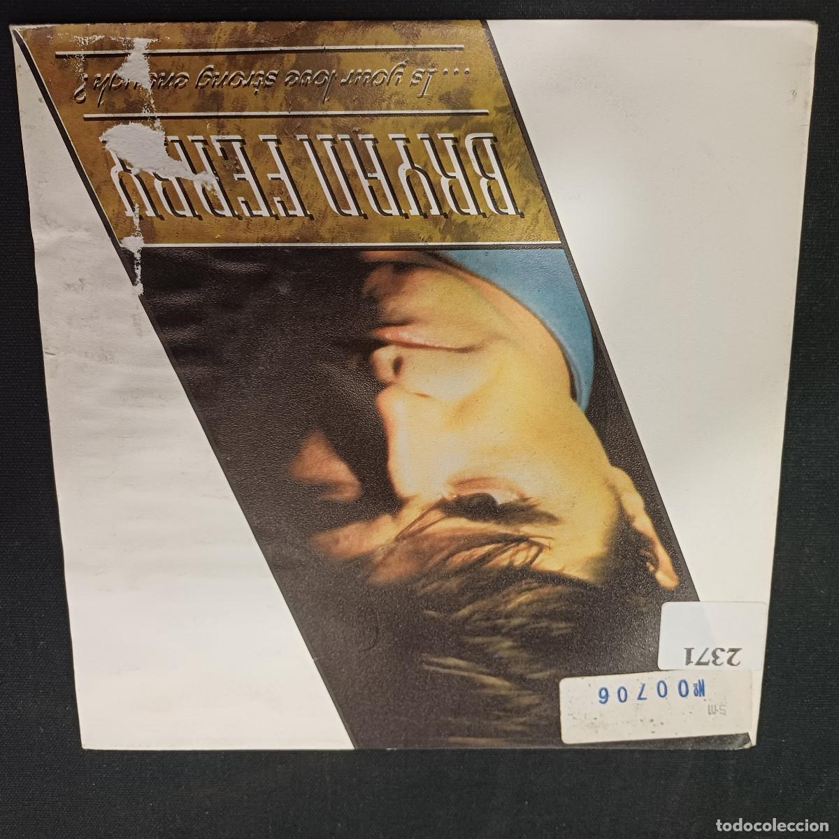 Discos de vinilo: BRYAN FERRY/IS YOUR LOVE STRONG ENOUGH/SINGLE.