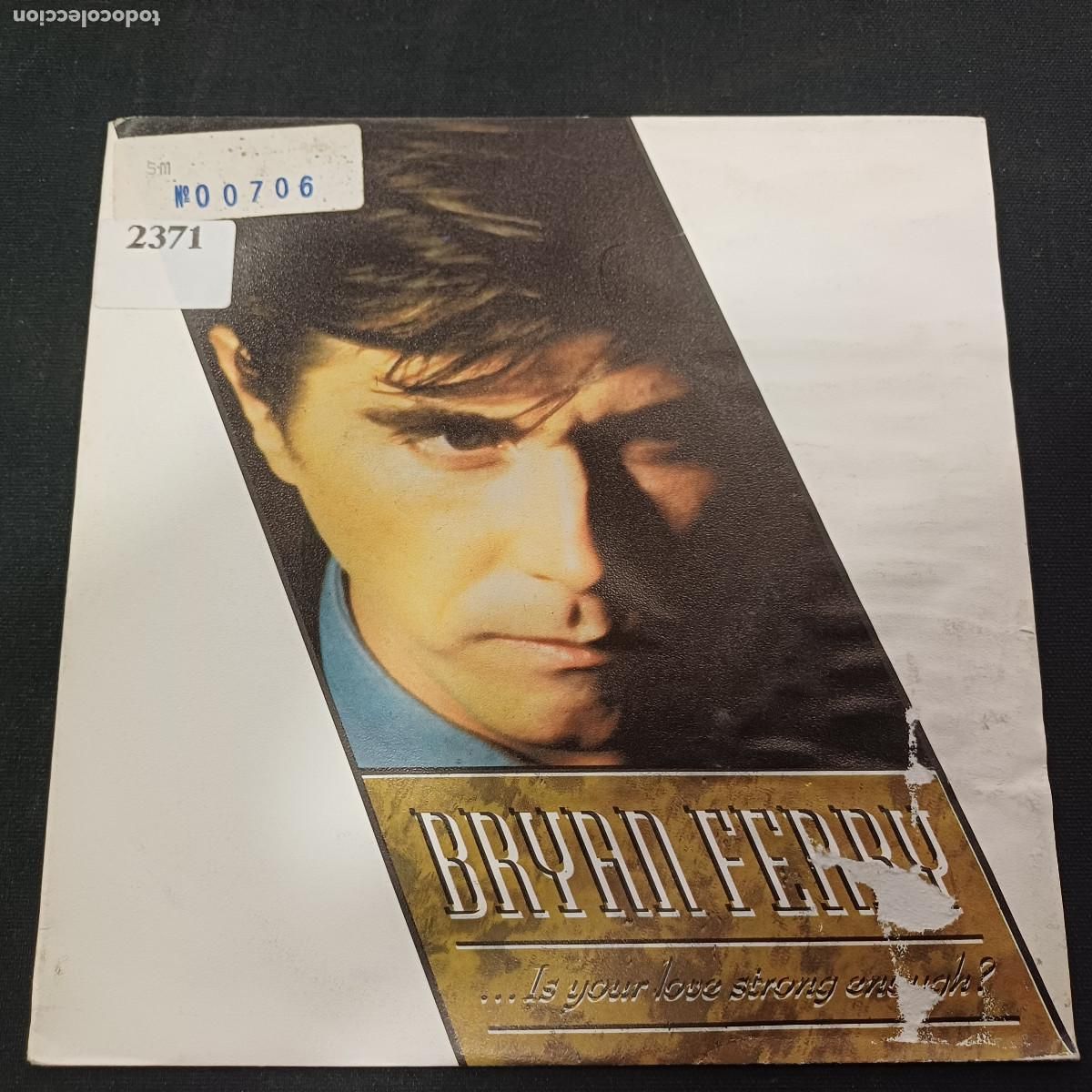 Discos de vinilo: BRYAN FERRY/IS YOUR LOVE STRONG ENOUGH/SINGLE.