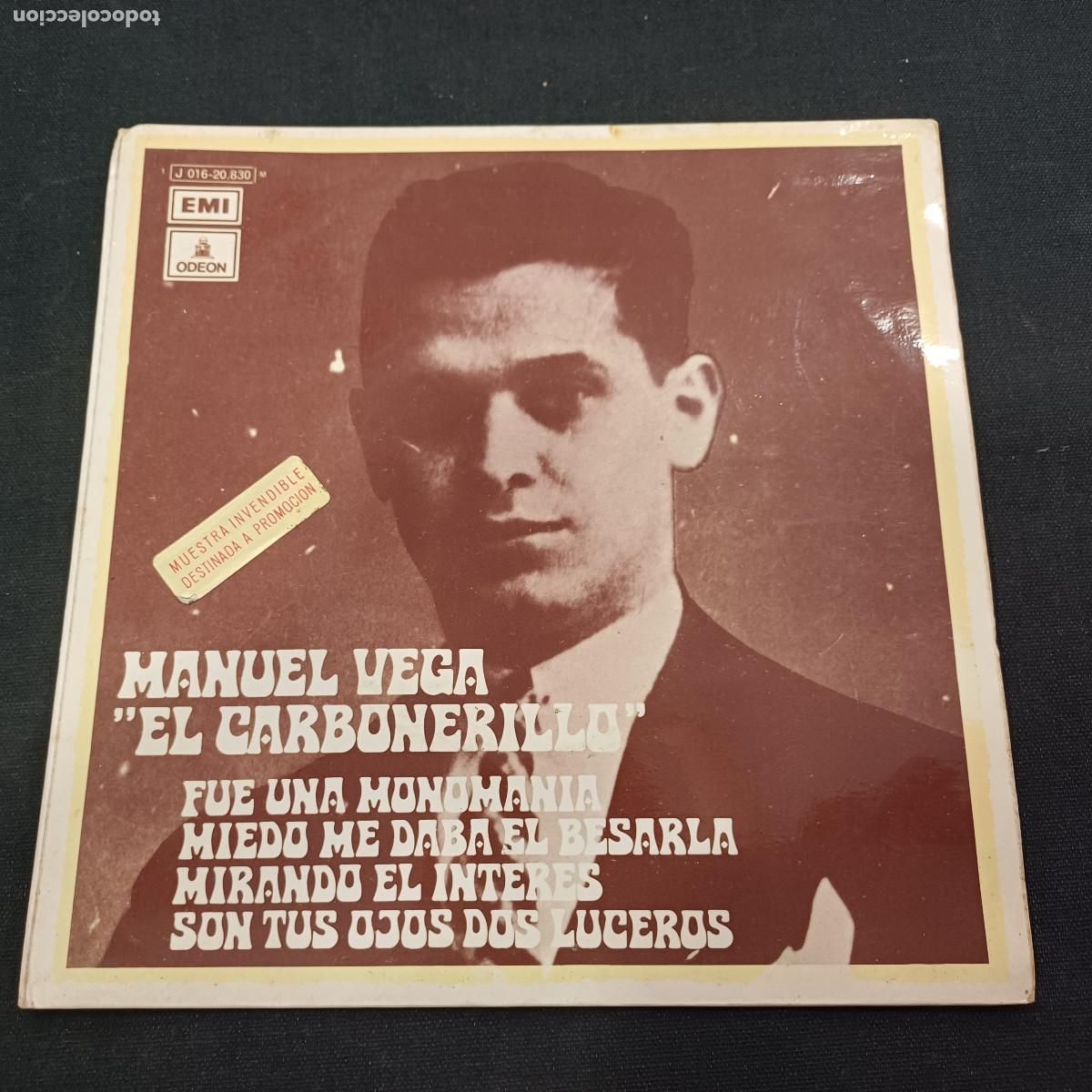 Discos de vinilo: MANUEL VEGA EL CARBONERILLO/FUE UNA MANOMANIA/SINGLE PROMOCIONAL NO VENDIBLE.