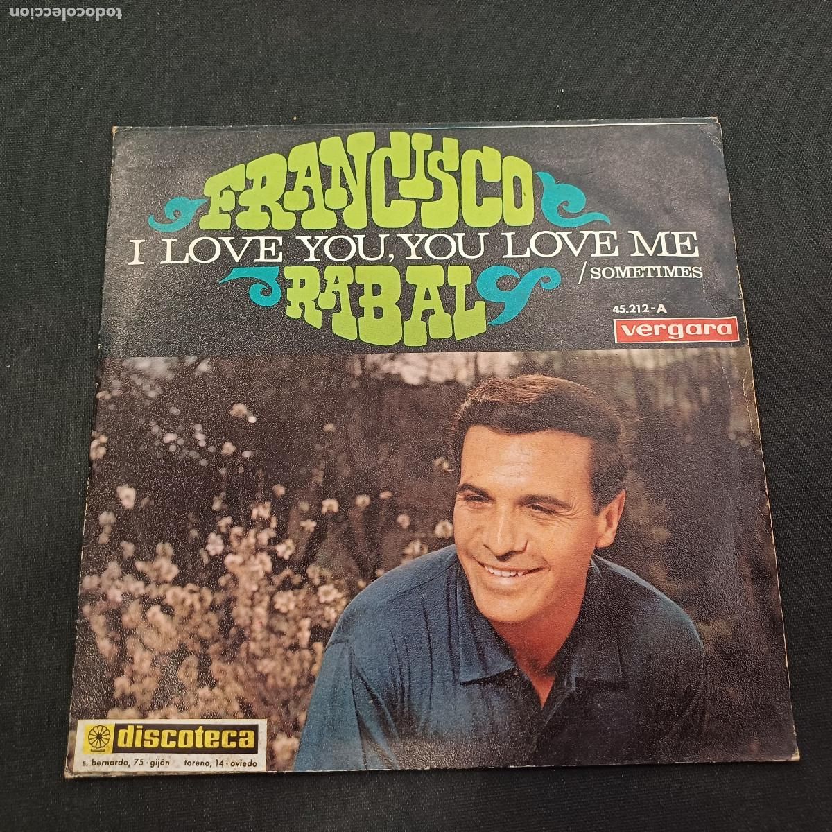 Discos de vinilo: FRANCISCO RABAL/I LOVE YOU,YOU LOVE ME/SINGLE.
