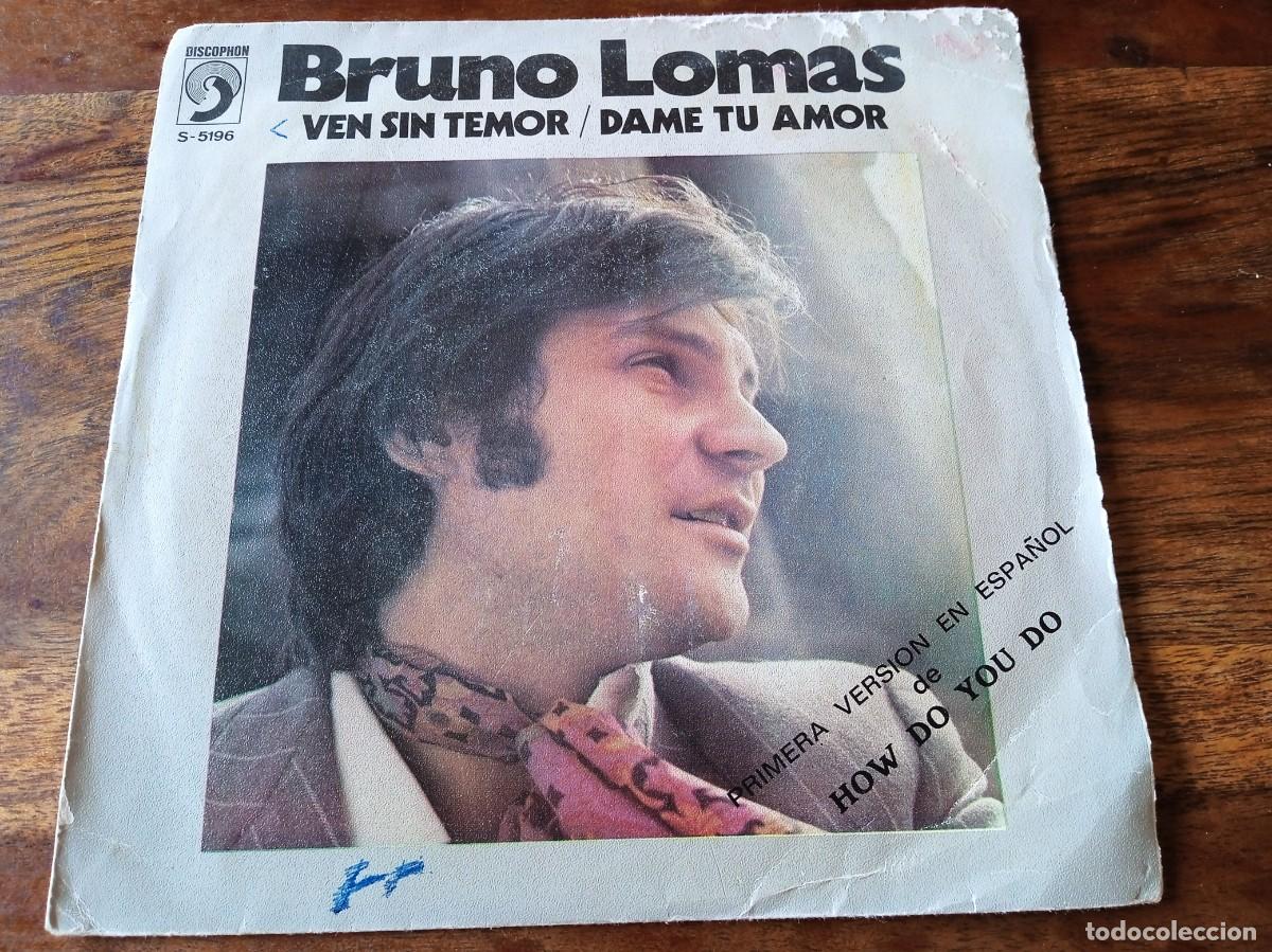 Discos de vinilo: Bruno Lomas - Vensin temor, Dame tu amor - Single original Discophon 1972