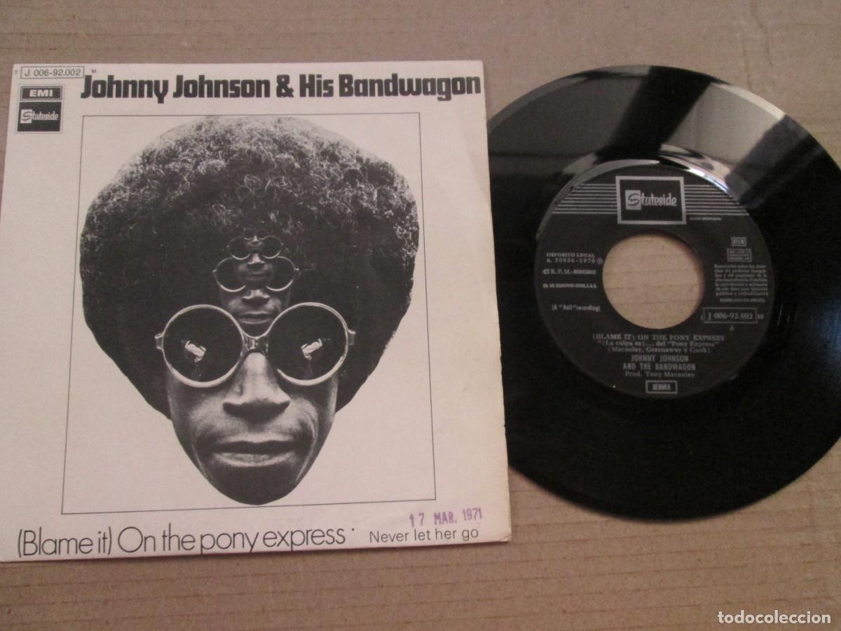 Discos de vinilo: JOHNNY JOHNSON & THE BANDWAGON - On the Pony Express / Never let her go. Single, ed 7&rdquo; 1970. VG+/NM