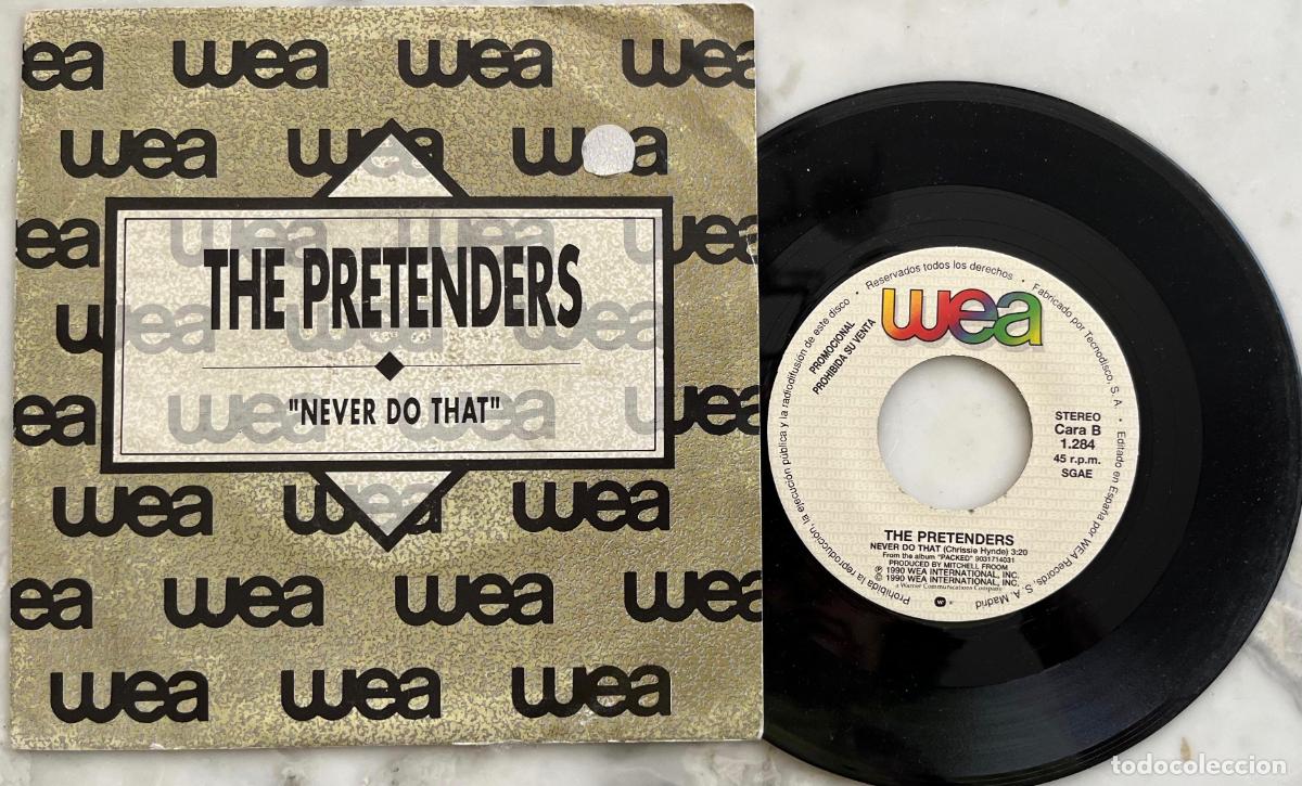 Discos de vinilo: THE PRETENDERS. NEVER DO THAT. SINGLE SOLO PROMOCIONAL ESPA&Ntilde;A 1990 WEA MISMA CANCION AMBAS CARAS