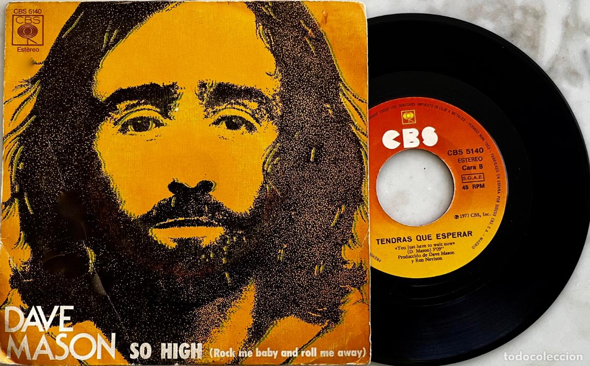 Discos de vinilo: DAVE MASON. ( TRAFFIC ). SO HIGH ( ROCK ME BABY AND ROO....). SINGLE ORIGINAL ESPA&Ntilde;A 1977