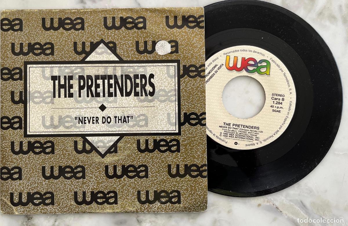 Discos de vinilo: THE PRETENDERS. NEVER DO THAT. SINGLE SOLO PROMOCIONAL ESPA&Ntilde;A 1990 WEA MISMA CANCION AMBAS CARAS