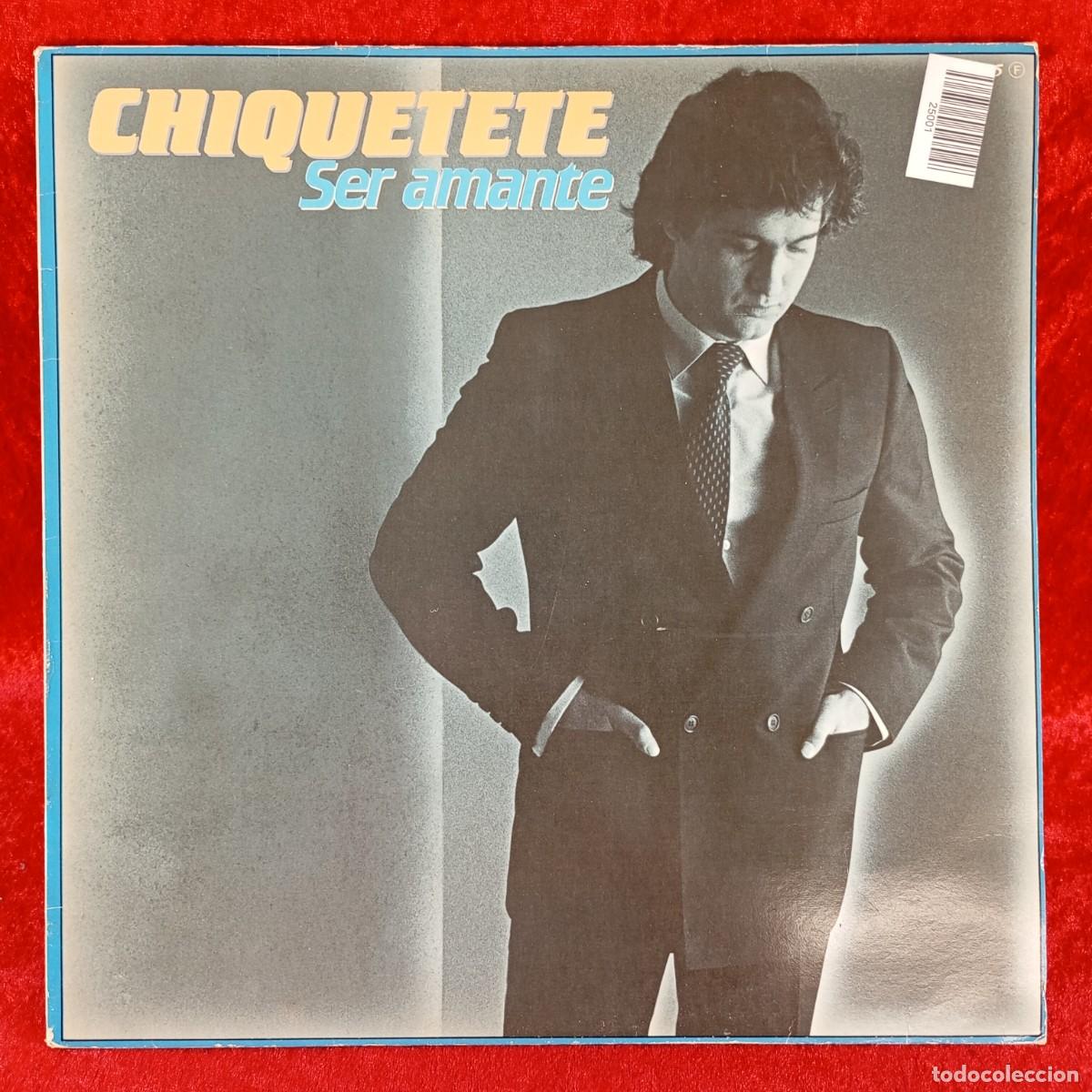 Discos de vinilo: CHIQUETETE - SER AMANTE - ZL-585 - LP VINILO - DISCO - MUSICA / 1892