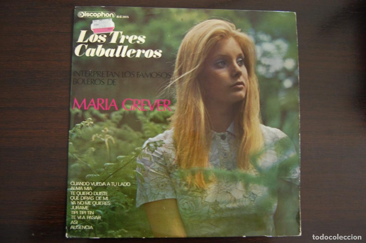Discos de vinilo: LOS TRES CABALLEROS boleros de MAR&Iacute;A GREVER (Discophon)