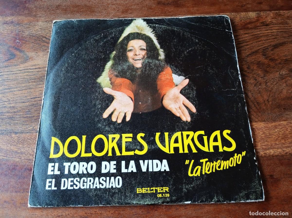 Discos de vinilo: Dolores Vargas la terremoto - El toro de la vida, El desgrasiado - Single original Belter 1972