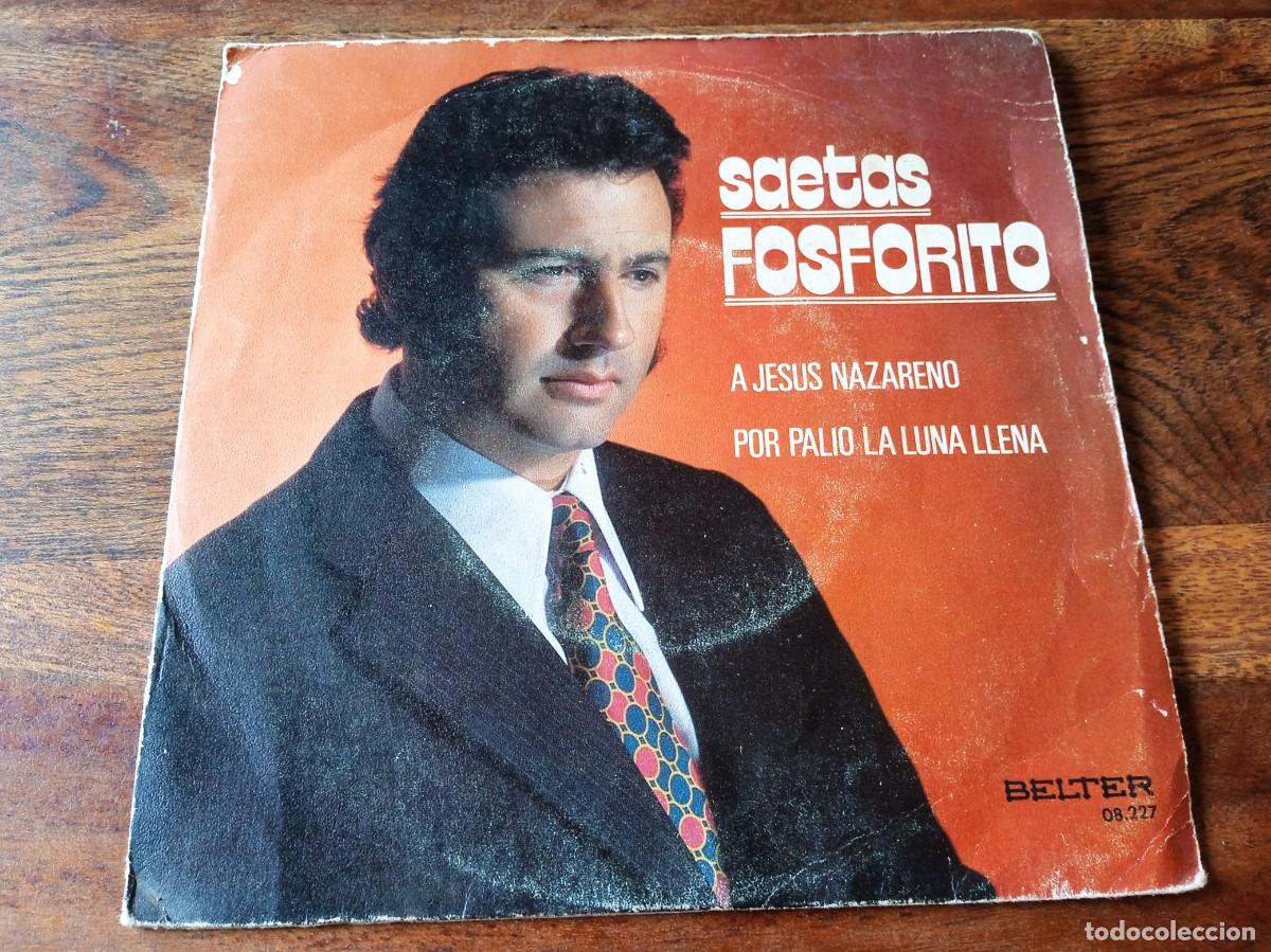Discos de vinilo: Fosforito Saetas - A Jesus Nazareno, Por palio la luna llena - Single original Belter 1973
