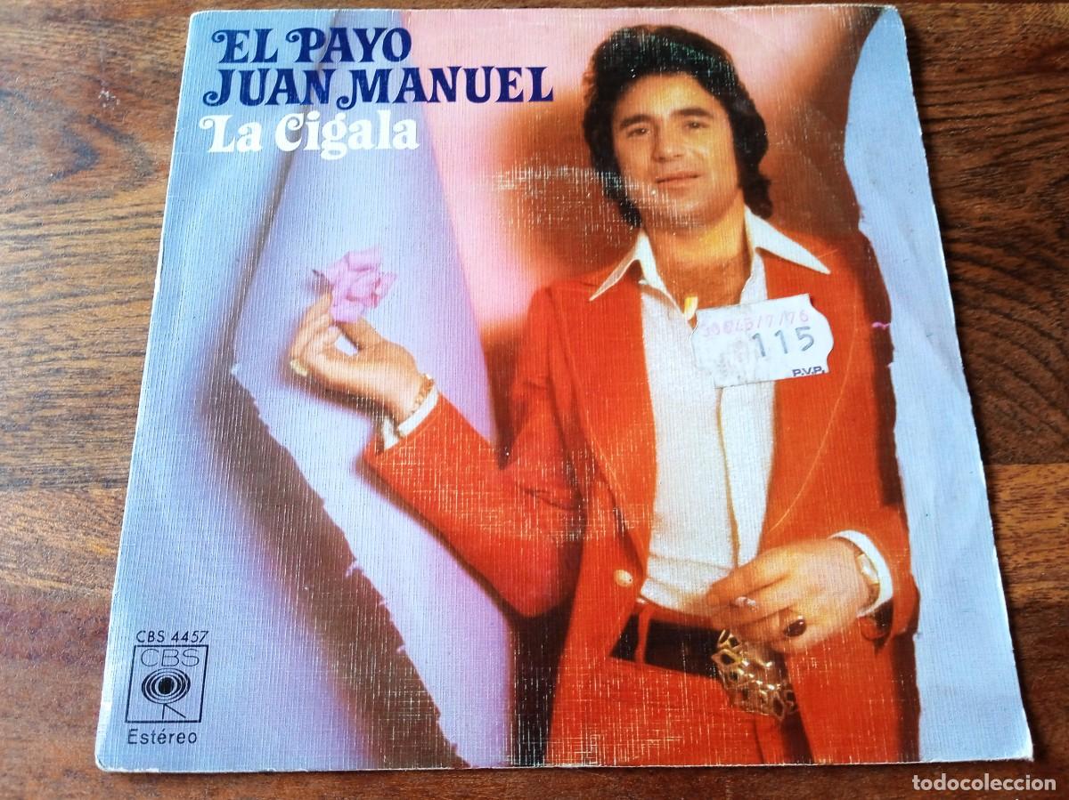 Discos de vinilo: El payo Juan Manuel - La cigala, Que pasa contigo tio - Single original CBS 1976