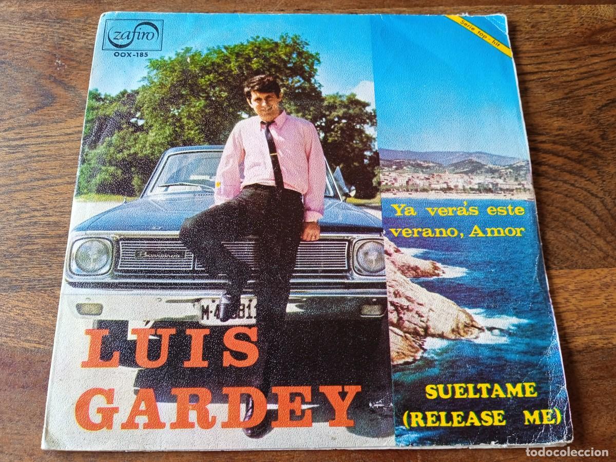 Discos de vinilo: Luis Gardey - Ya veras este verano amor, Su&eacute;ltame - Single original Zafiro 1967