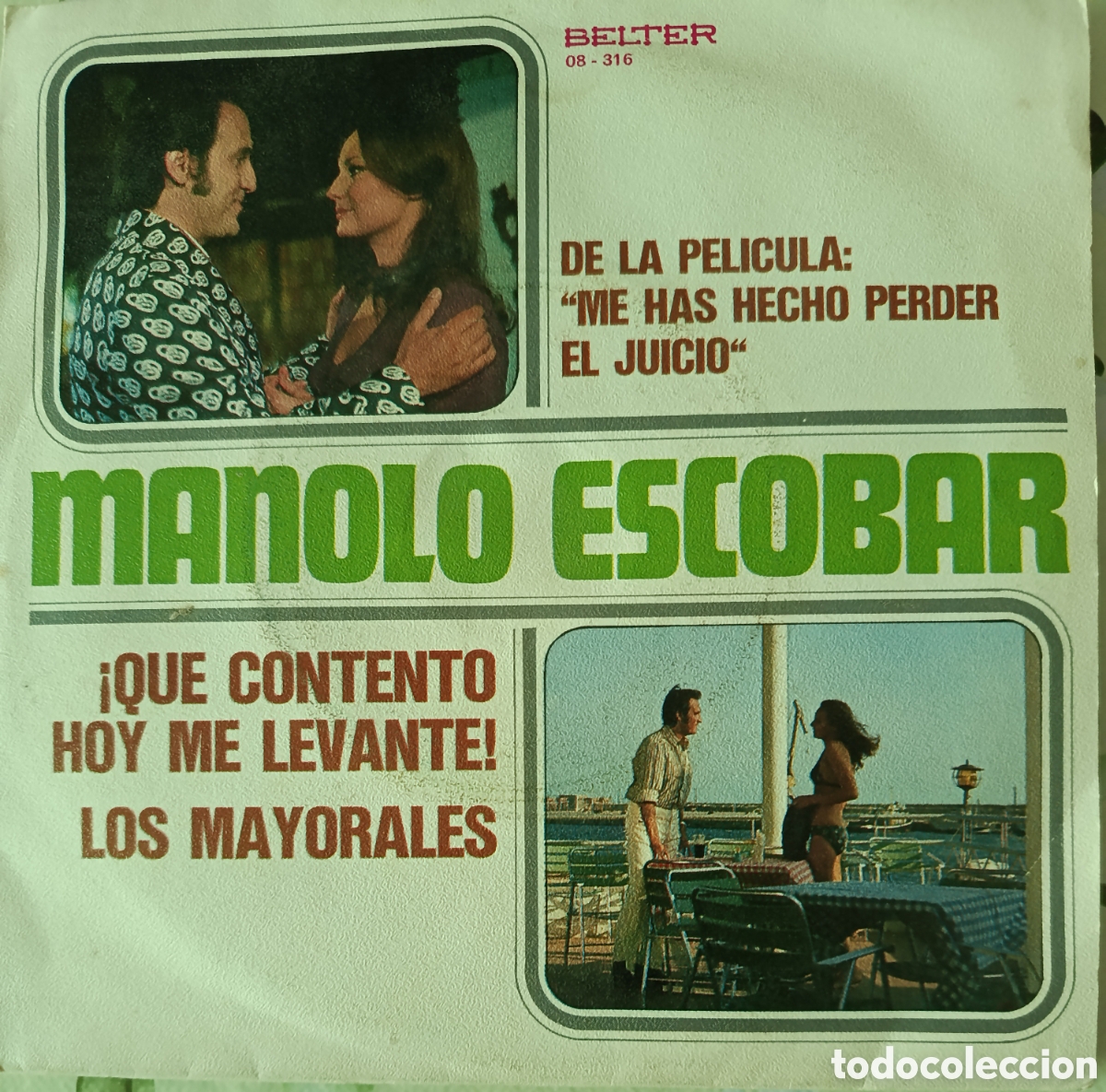 Discos de vinilo: Manolo Escobar single sello Belter editado en Espa&ntilde;a a&ntilde;o 1973.del film Me has echo perder el juicio.