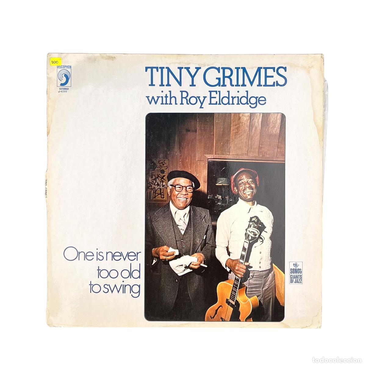 Discos de vinilo: LP. Tiny Grimes With Roy Eldridge. One Is Never Too Old To Swing (VG+/G+)