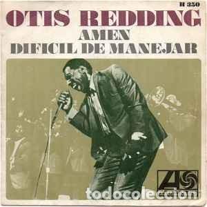 Discos de vinilo: Otis Redding - Amen / Dificil De Manejar (7&rdquo;, Single) Label:Atlantic, Hispavox Cat#: H 350, H - 350