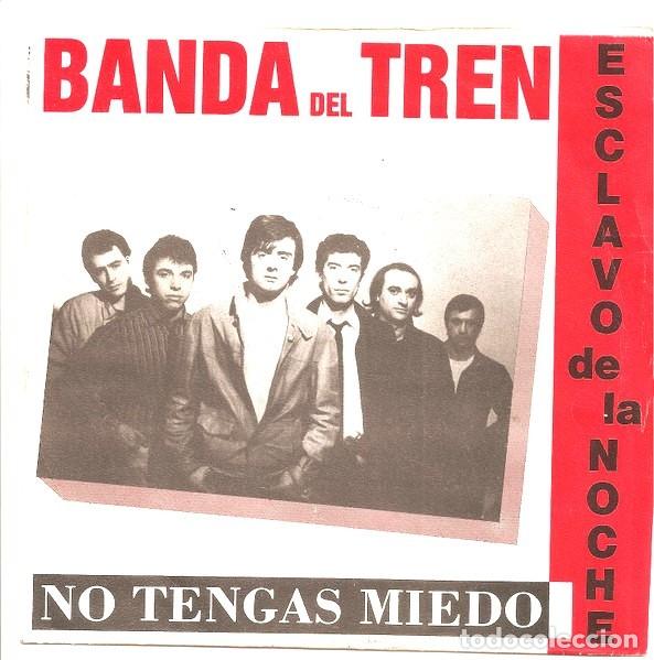Discos de vinilo: Banda Del Tren &ndash; Esclavo De La Noche / No Tengas Miedo