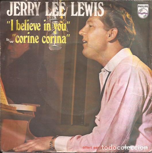 Discos de vinilo: SINGLE JERRY LEE LEWIS I BELIEVE IN YOU CORINE CORINA PHILIPS 6832 FRANCIA 196??