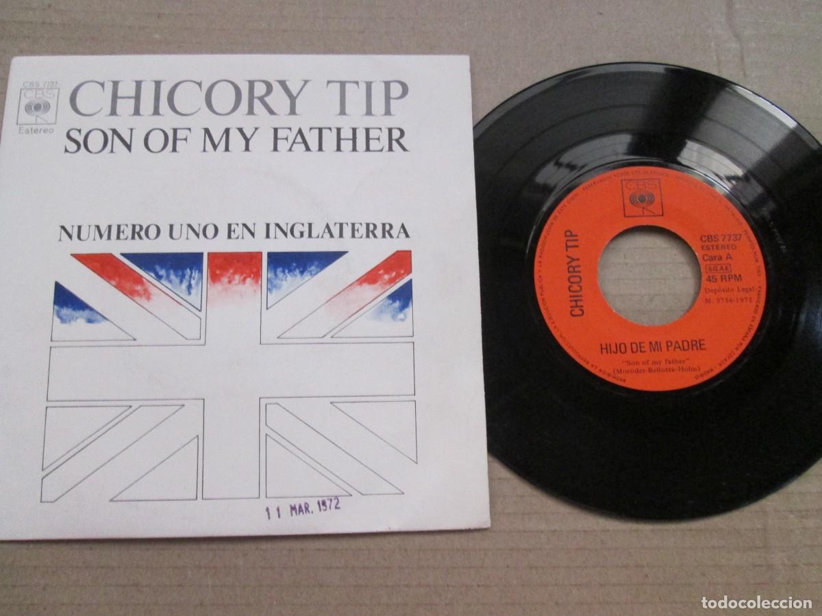 Discos de vinilo: CHICORY TIP . Hijo de mi Padre / El Orgullo viene antes de la Caida. Single, ed espa&ntilde;ola 7&rdquo; 1972 VG+