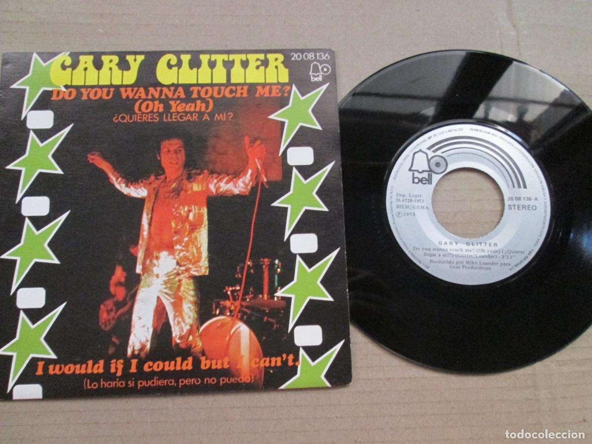 Discos de vinilo: GARY GLITTER - Do you wanna touch me? / I Woul if I Could but I can&acute;t. Single 7&rdquo; 1973. Impecable NM