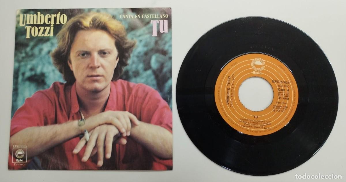 Discos de vinilo: SINGLE: UMBERTO TOZZI, TU + PERDIENDO A ANA; DISCOGRAFICA EPIC, 1978.