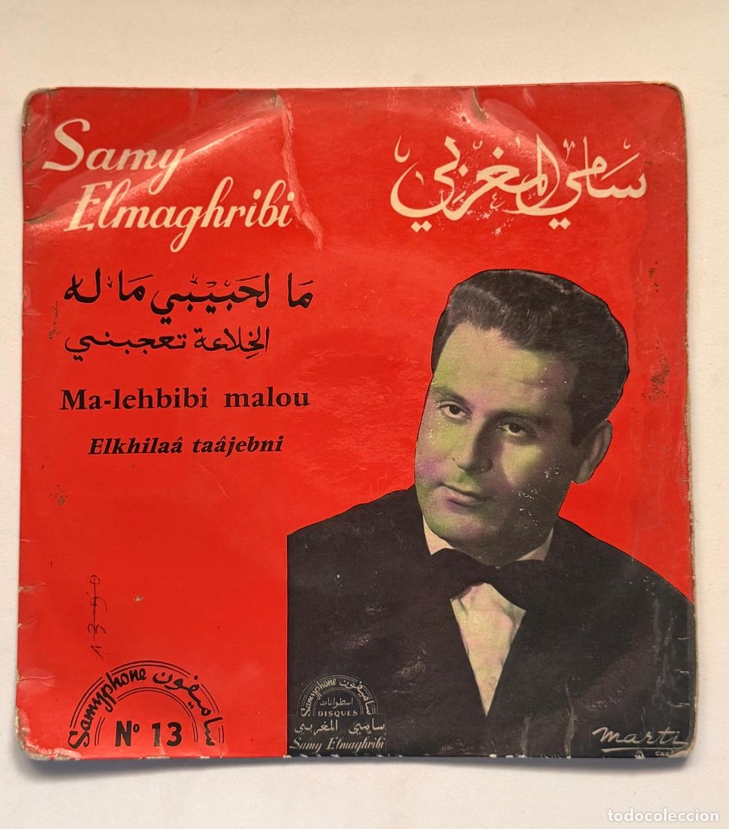 Discos de vinilo: Samy Elmaghribi* - ما لحبيبي ماله \ الخلاعة تعجبني = Ma Lehbibi Malou / Elkhila&acirc; Ta&acirc;