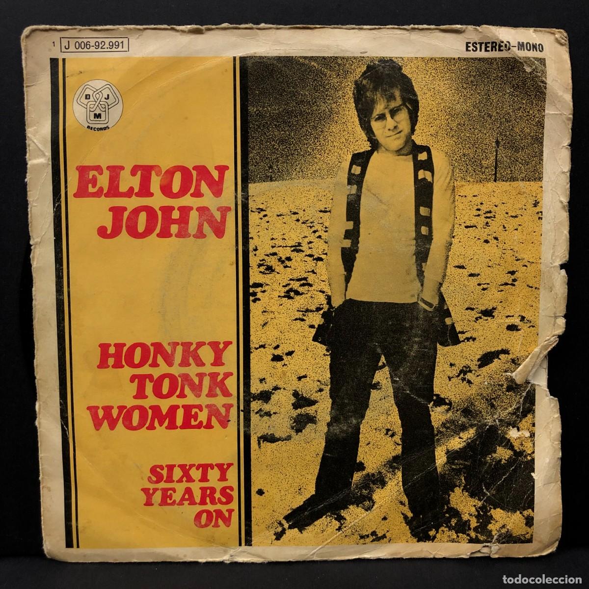Discos de vinilo: ELTON JOHN - HONKY TONK WOMEN - J 006-92.991 - SINGLE VINILO - DISCO M&Uacute;SICA / 684