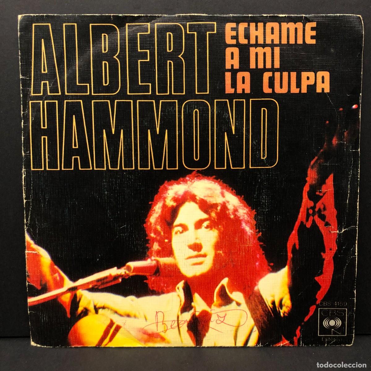 Discos de vinilo: ALBERT HAMMOND - ECHAME A MI LA CULPA - CBS 4159 - SINGLE VINILO - DISCO M&Uacute;SICA / 699