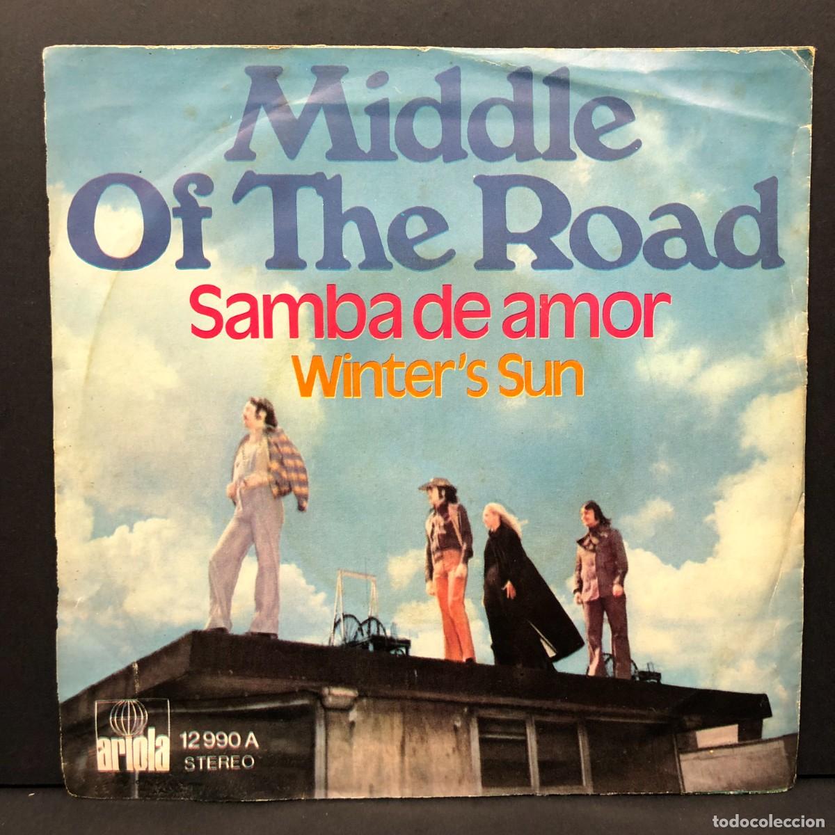 Discos de vinilo: MIDDLE OF THE ROAD - SAMBA DE AMOR, WINTER'S SUN - 12 990 A - SINGLE VINILO - DISCO M&Uacute;SICA / 718